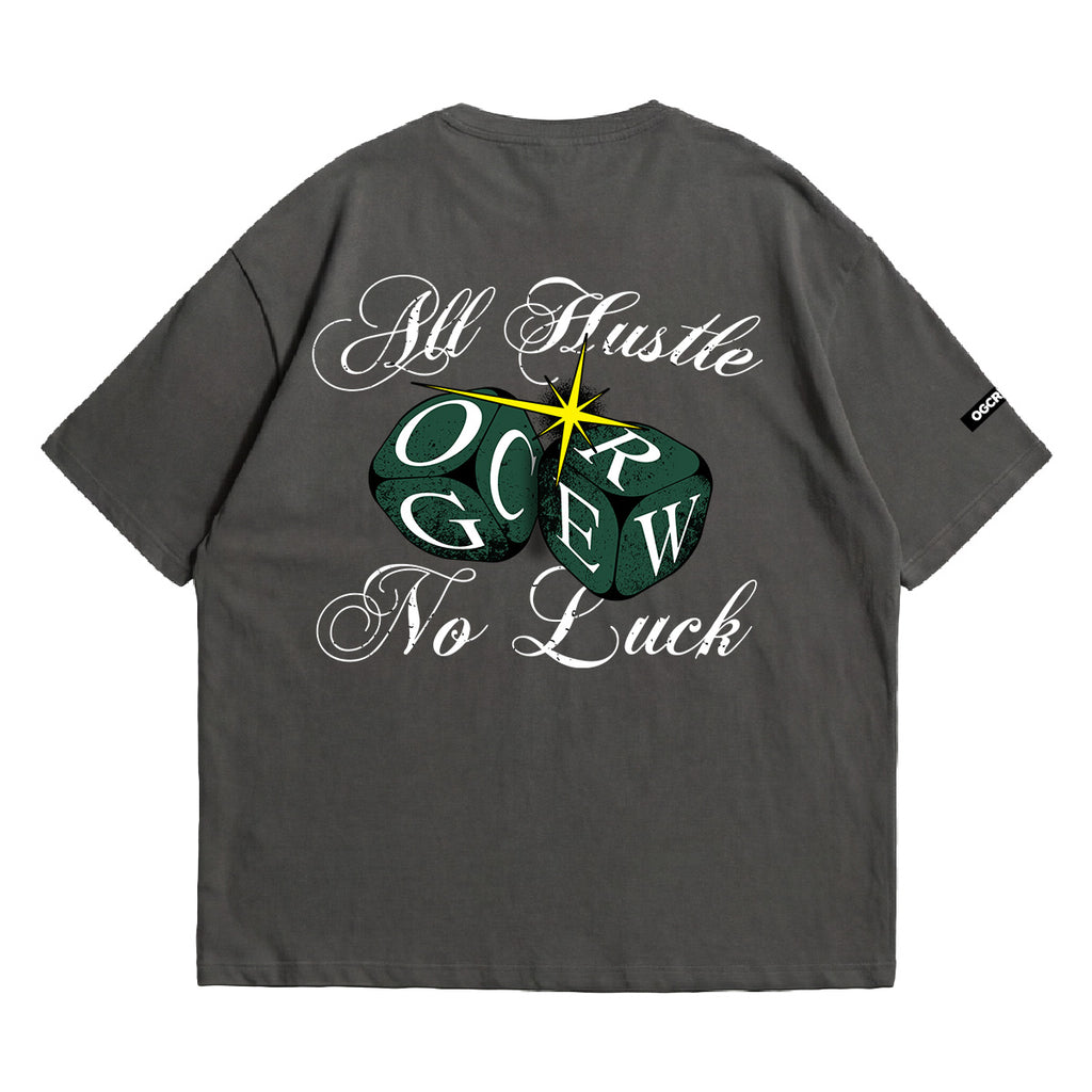 DARK GREY ALL HUSTLE NO LUCK T-SHIRT